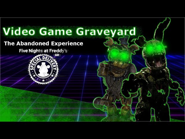 Video Game Graveyard EP 3 "The Abandoned Experience" (FNAF AR Special Delivery)