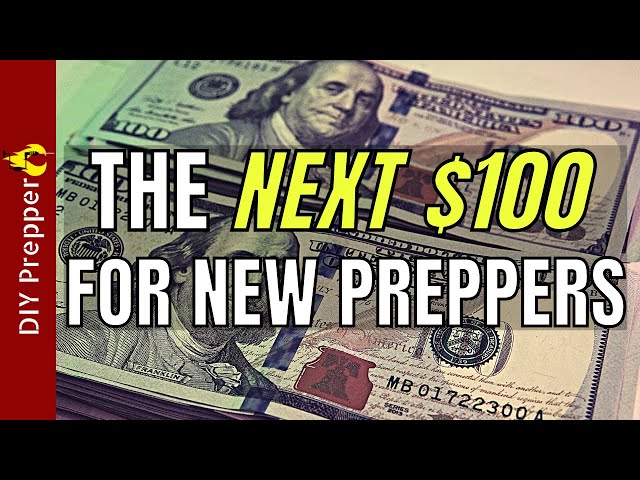The Next $100 a New Prepper Should Spend