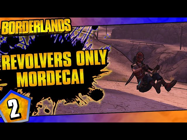 Borderlands | Revolvers Only Mordecai Challenge Run | Day #2