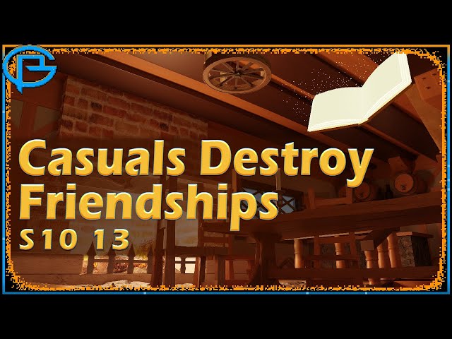 Drama Time - Casuals Destroy Friendships