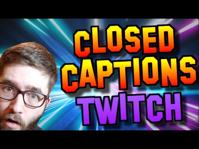 How To Add Closed Captions and Subtitles on Twitch in 2020
