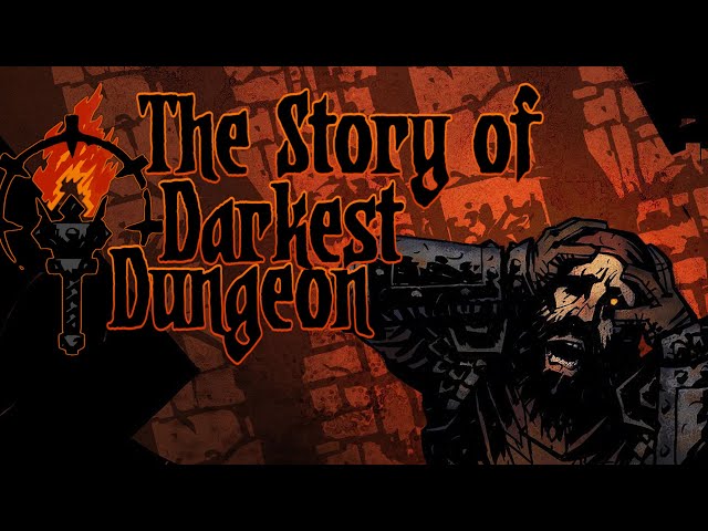 The Story of Darkest Dungeon (with the Crimson Court & Color of Madness DLCs)