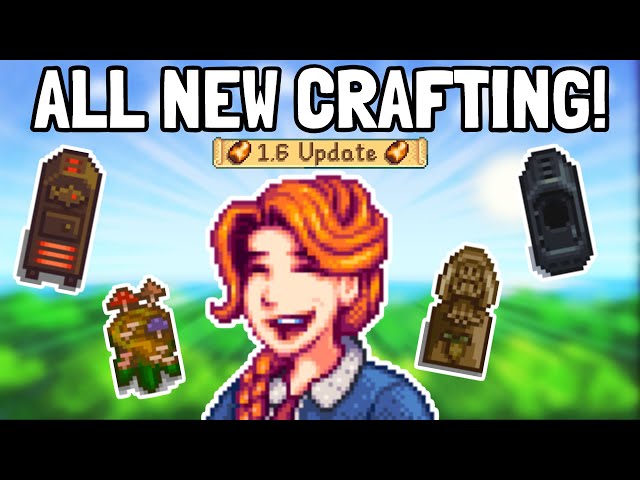 Showcasing Every New Crafting Item in Stardew Valley 1.6!