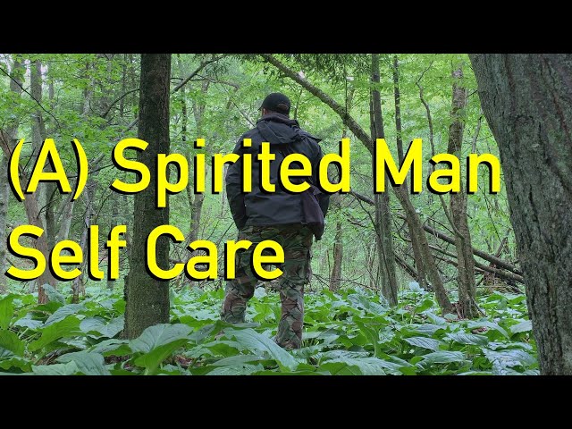 (A) Spirited Man Does Self Care