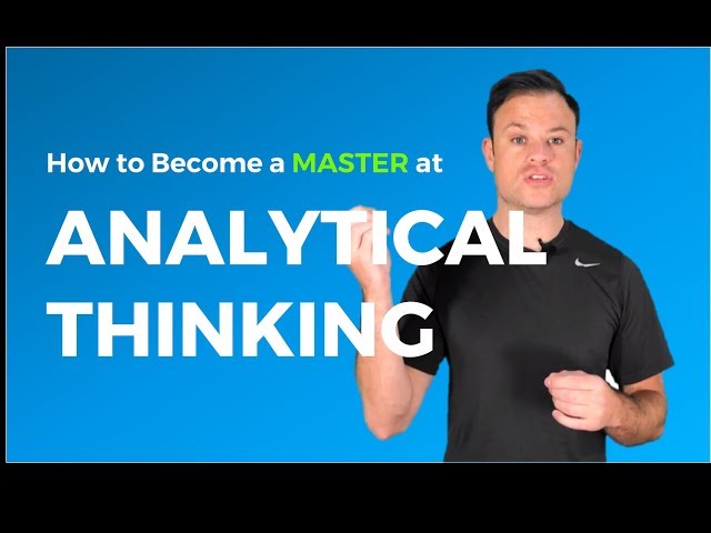 3 Ways To Master Analytical Thinking Without Breaking A Sweat