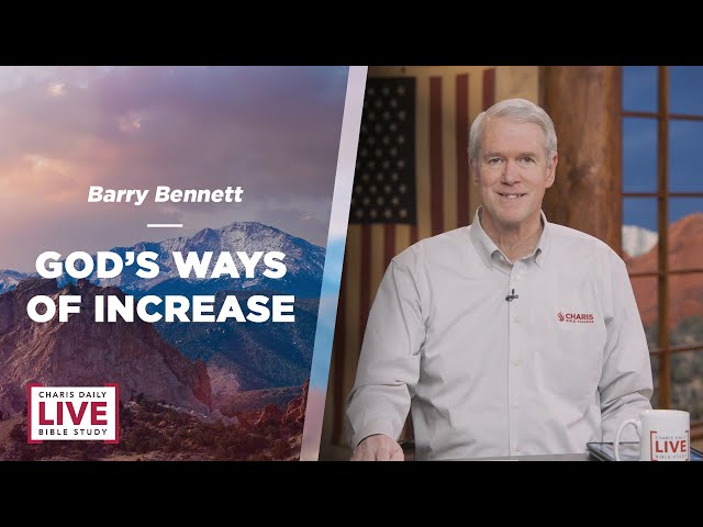 God's Ways of Increase - Barry Bennett - CDLBS for April 15, 2024