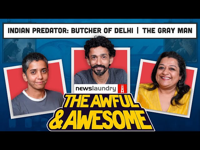 The Gray Man, Indian Predator | Awful and Awesome Ep 263