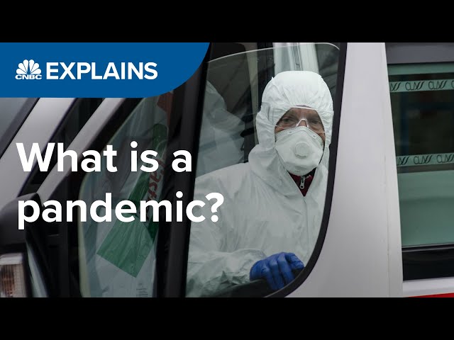 What is a pandemic? | CNBC Explains