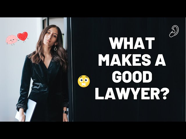 What It Takes to Be a Good Lawyer | Essential Skills for Future Lawyers