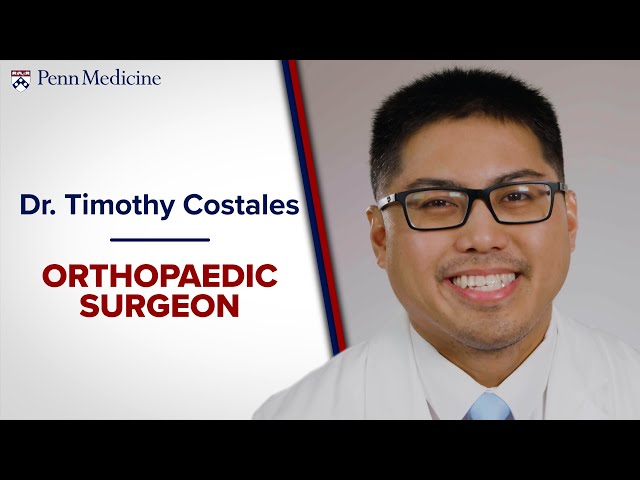 Dr. Timothy Costales - Orthopaedic Surgeon, Penn Medicine