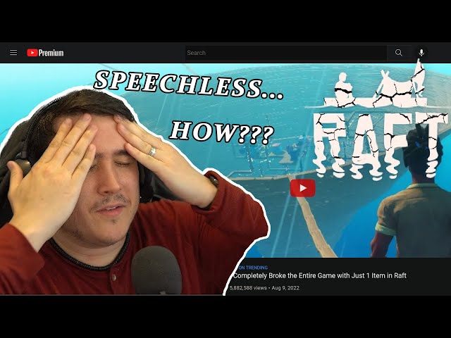 Raft Game Completionist Reacts to Let's Game It Out Breaking the Game