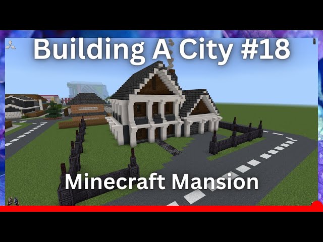 Building A City #18 - Mansion