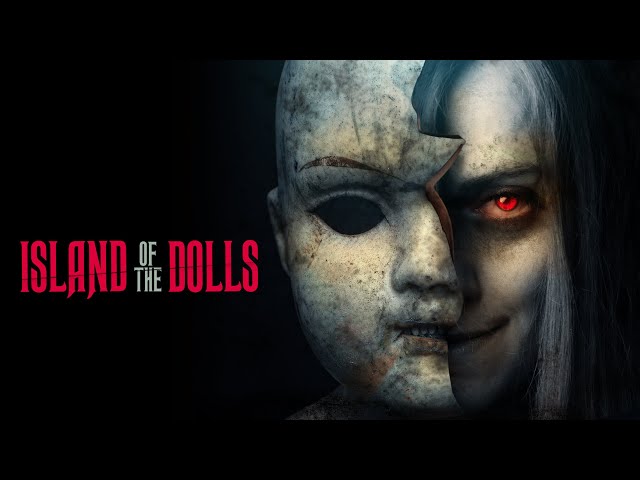Island of The Dolls (2023) Full Horror Movie - Daniel Godfrey, Howard j Davey, Abi Casson Thompson