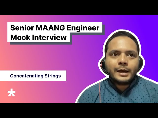 Concatenating Strings Mock Interview (Senior MAANG Engineer)