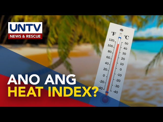ALAMIN: Heat index – ano ang ibig sabihin nito?