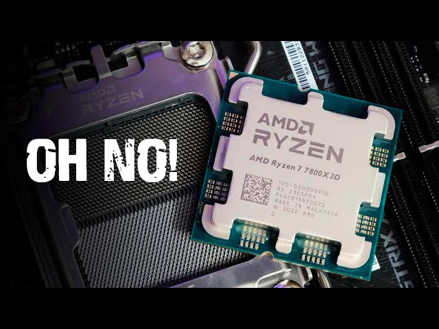 AMD Ryzen 7 7800X3D - WHAT A FAIL!!  Watch before you buy!