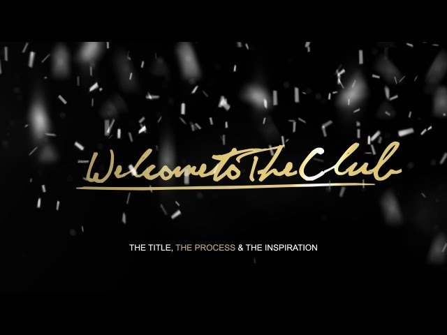TE - Welcome To The Club - The Title, The Process & The Inspiration