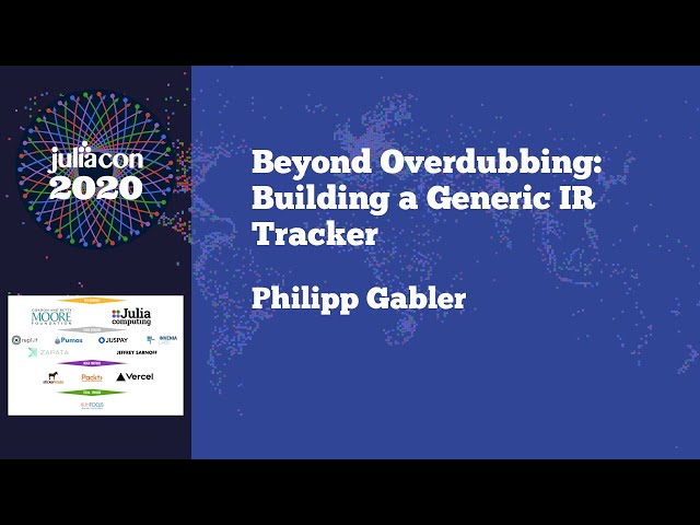 JuliaCon 2020 | Beyond Overdubbing: Building a Generic IR Tracker | Philipp Gabler