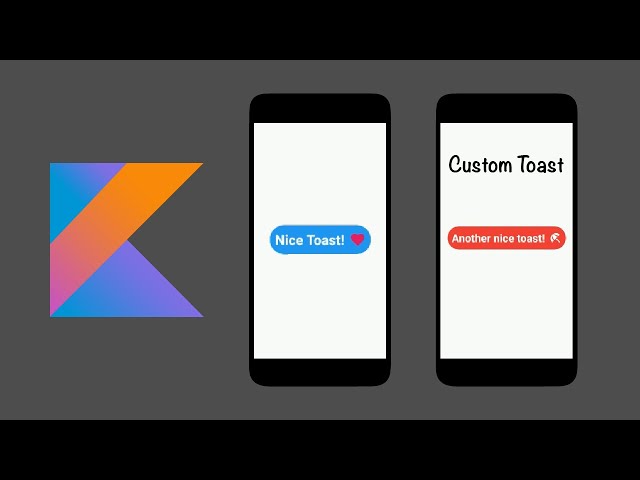 How to create a Custom Toast Message in Android Studio (Kotlin 2020)
