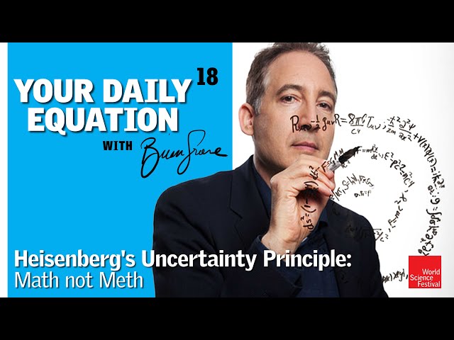 Your Daily Equation #18: Heisenberg's Uncertainty Principle: Math not Meth