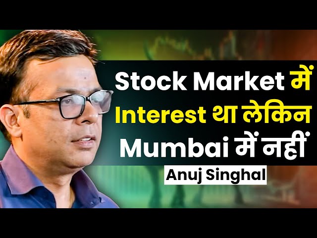 उस Phone Call से मेरी Life बदल गई | Anuj Singhal | Share Market | Trading | CNBC | Josh Talks Hindi