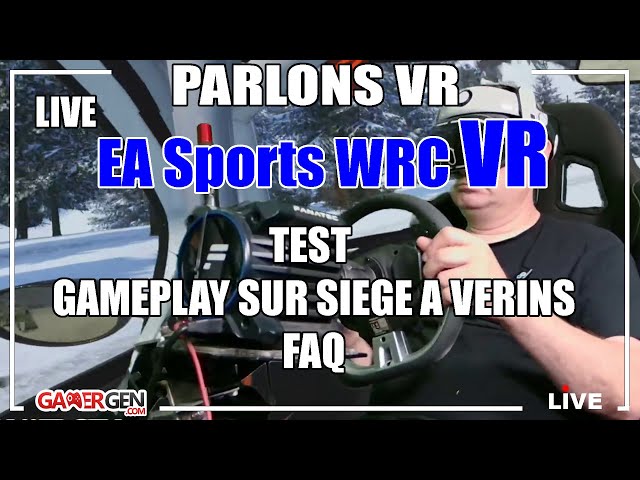 EA Sports WRC VR : TEST - GAMEPLAY AVEC VOLANT ET SIEGE A VERINS - FAQ