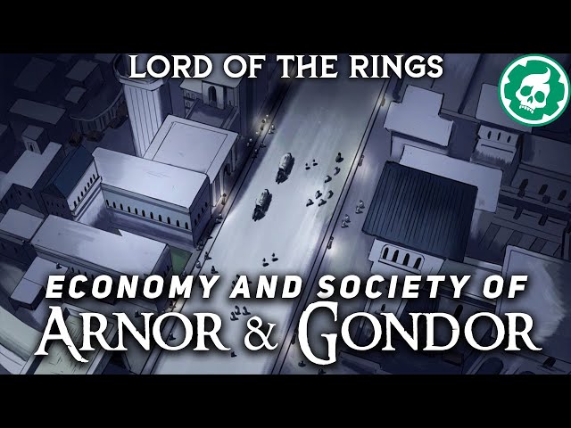 Economy & Society of Arnor and Gondor - Lord of the Rings Lore DOCUMENTARY