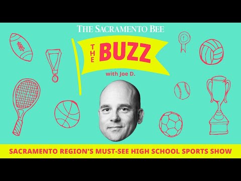 The Buzz With Joe. D Talks High School Sports-From The Sacramento BEE