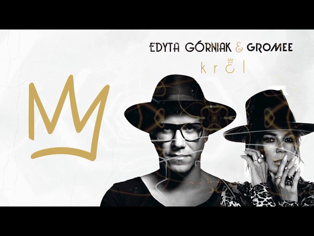 Edyta Górniak & Gromee - Król