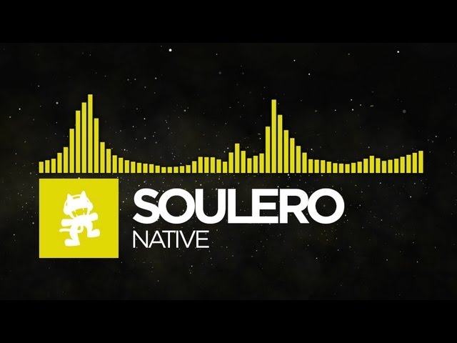 [Electro] - Soulero - Native [Monstercat Release]