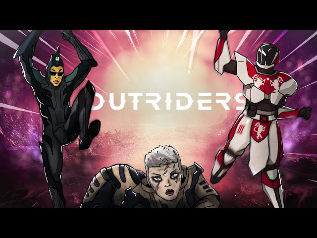 OUTRIDERS OVERVIEW