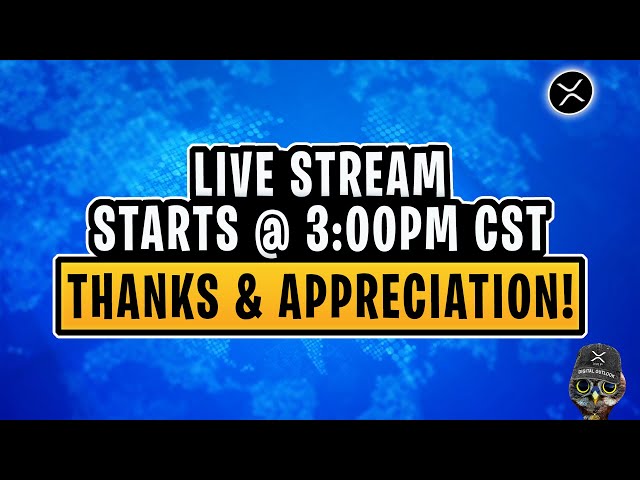 Live Stream Thanks & Appreciation