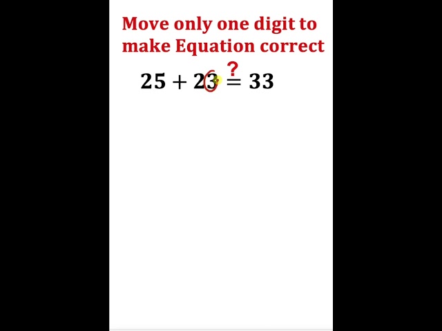 Move one digit to make the Equation correct!