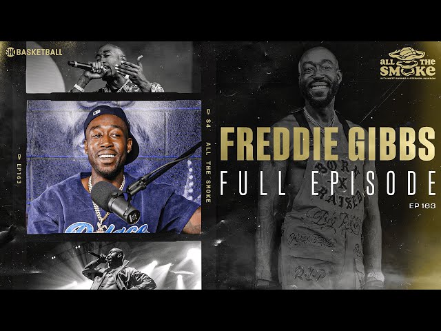 Freddie Gibbs | Ep 163 | ALL THE SMOKE Full Episode | SHOWTIME Basketball