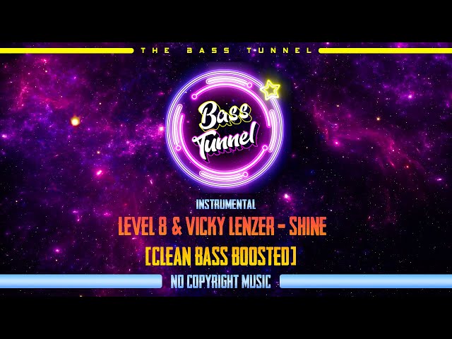 Level 8 & Vicky Lenzer - Shine (INSTRUMENTAL) [REVERB BASS BOOSTED]