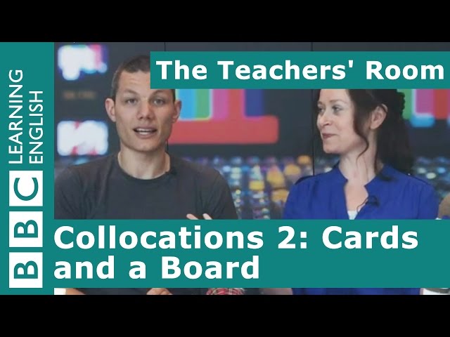 The Teachers' Room: Collocations 2: Cards and a Board