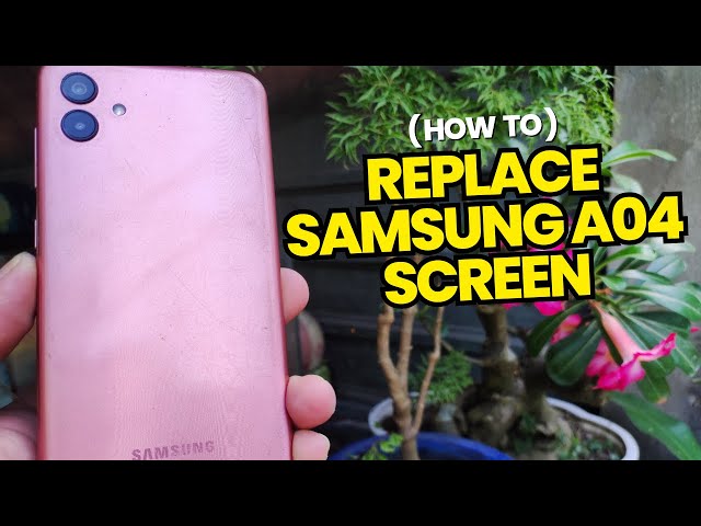 How To Replace Samsung A04 Broken Screen