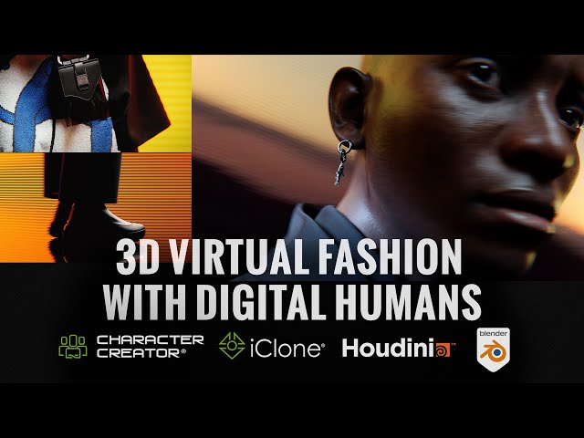 3D Virtual Fashion with Character Creator Digital Humans