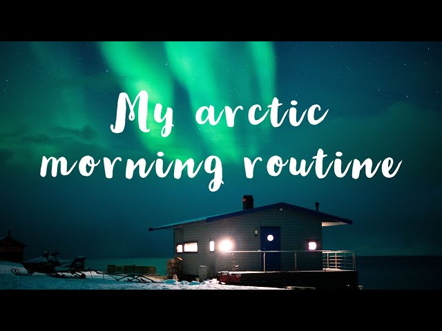 MY ARCTIC MORNING ROUTINE | SVALBARD CABIN LIFE | VLOG 4