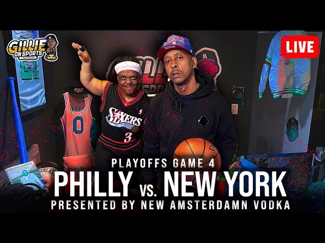 GILLIE ON SPORTS: PHILLY VS. NEW YORK - GAME 4