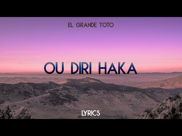 ElGrandeToto - Ou Dira Haka [Lyrics]