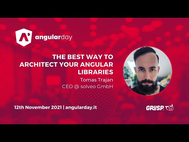 The best way to Architect Your Angular Libraries | Tomas Trajan | angularday 2021