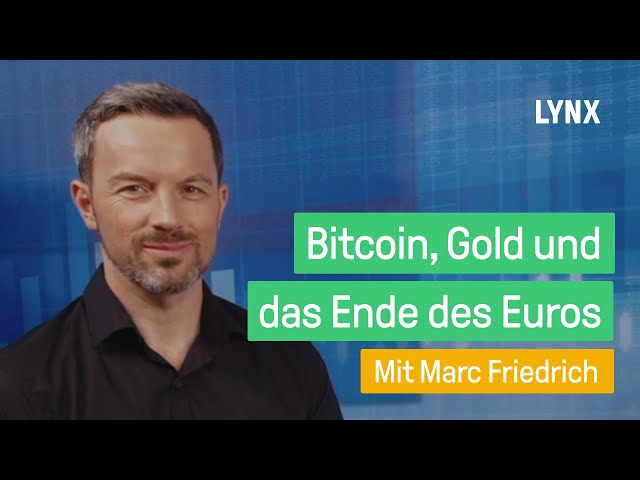 Bitcoin, Gold und das Ende des Euros - Interview mit Marc Friedrich | LYNX fragt nach