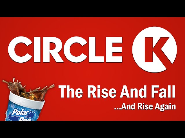 Circle K - The Rise and Fall...And Rise Again
