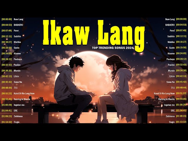 New OPM Love Songs 2024 With Lyrics ️🎵 tagalog love songs ️🎵 Ikaw Lang, BABAERO, Pano