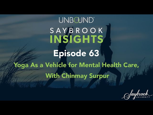 Yoga As a Vehicle for Mental Health Care, With Chinmay Surpur