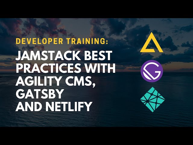 Developer Training: Deploying Agility CMS instance with Gatsby and Netlify hosting.