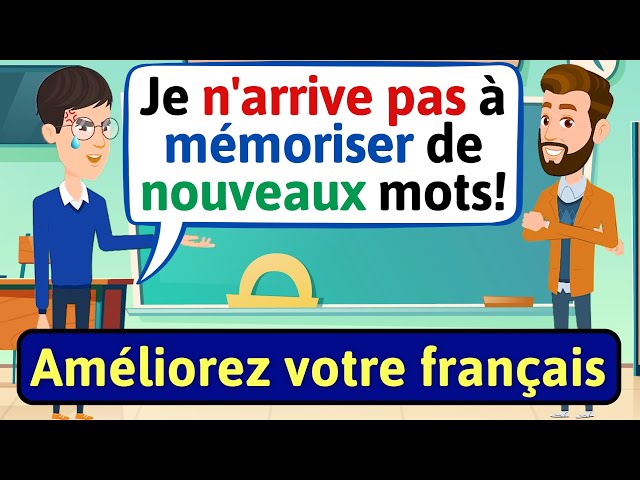 Améliorez votre français (Mémoriser le vocabulaire) Apprendre à Parler Français | LEARN FRENCH