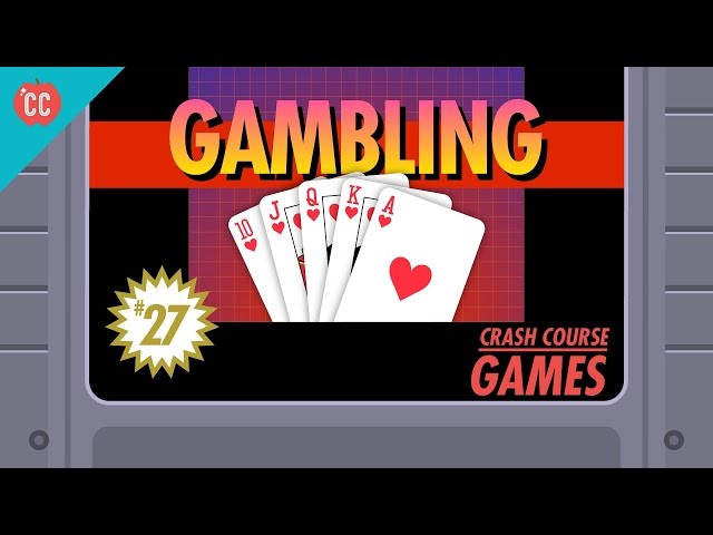 Gambling: Crash Course Games #27