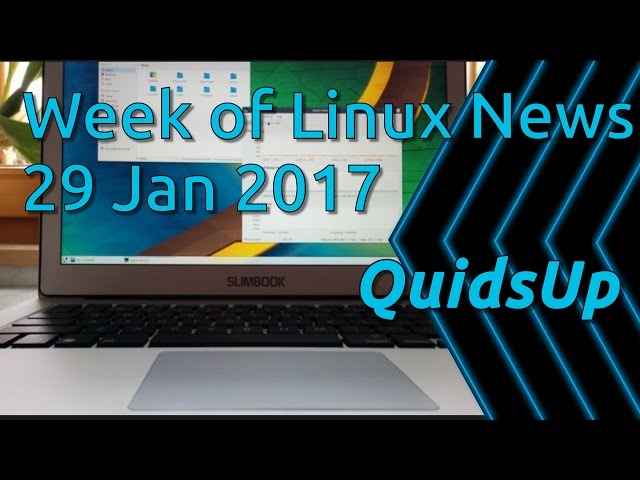 A Week Of Linux News 29 January 2017